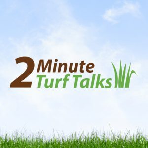 2 Minute Turf Talks